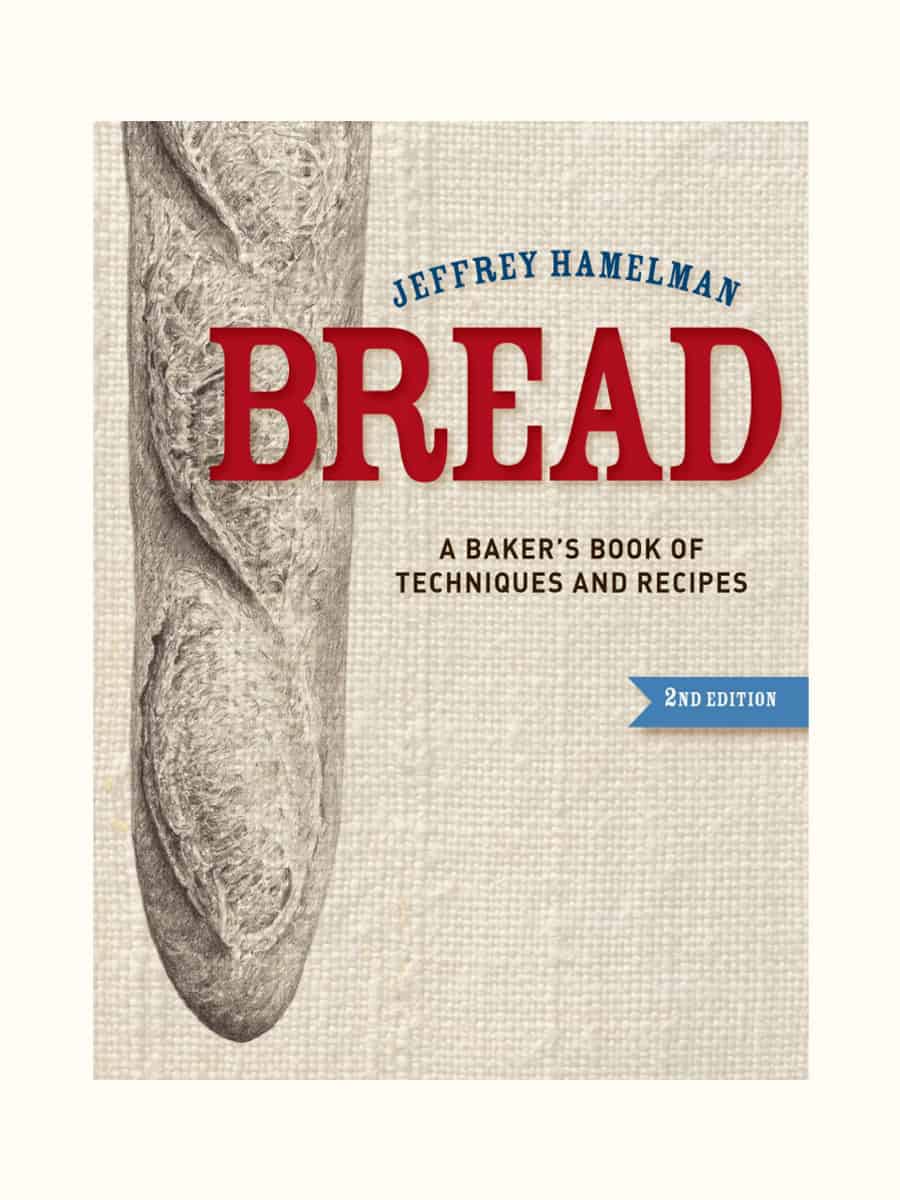 Jeffery Hamelman's Bread: A Bakers Book of Techniques and Recipes